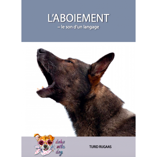 L'aboiement, le son d'un langage - Turid Rugaas