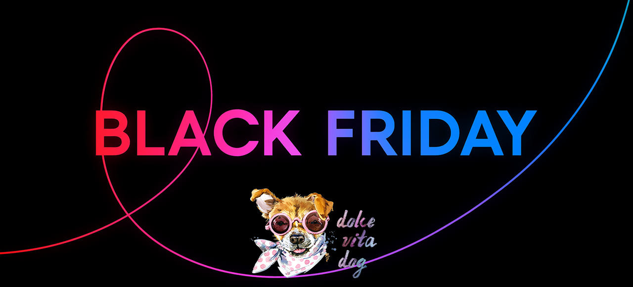 Black Friday DolceVitaDog